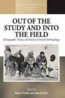 Image for Out of the study and into the field: ethnographic theory and practice in French anthropology : v. 22