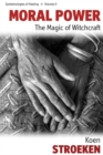 Image for Moral power: the magic of witchcraft
