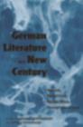 Image for German literature in a new century: trends, traditions, transitions, transformations