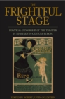 Image for The Frightful Stage: Political Censorship of the Theater in Nineteenth-century Europe