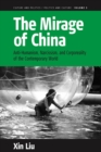 Image for The mirage of China: anti-humanism, narcissism, and corporeality of the contemporary world