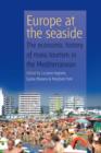 Image for Europe at the seaside: the economic history of mass tourism in the Mediterranean