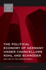 Image for The political economy of Germany under Chancellors Kohl and Schroder: decline of the German model? : v. 29