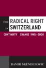 Image for The radical right in Switzerland: continuity and change, 1945-2000
