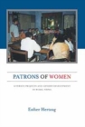 Image for Patrons of Women: Literacy Projects and Gender Development in Rural Nepal