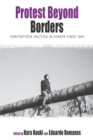 Image for Protest beyond borders: contentious politics in Europe since 1945 : v. 5