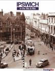 Image for Ipswich in the 1950&#39;s and 1960&#39;s
