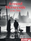 Image for Around Liverpool and Merseyside in the 1960s