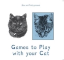 Image for Cleo and Twirly Present ... Games To Play With Your Cat
