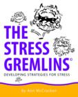 Image for The stress gremlins  : developing strategies for stress