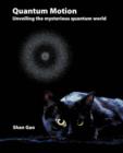 Image for Quantum Motion - Unveiling the Mysterious Quantum World