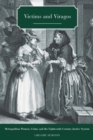 Image for Victims and viragos  : metropolitan women, crime and the eighteenth-century justice system