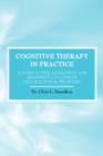 Image for Cognitive Therapy in Practice - A Guide to the Assessment and Treatment of Common Psychological Problems