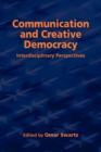 Image for Communication and Creative Democracy