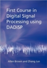 Image for First course in digital signal processing using DADiSP