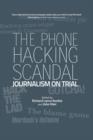 Image for The phone hacking scandal  : journalism on trial