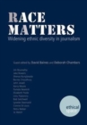 Image for Race matters  : widening ethnic diversity in journalism