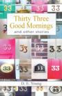 Image for Thirty Three Good Mornings and other stories