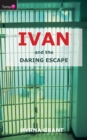 Image for Ivan And the Daring Escape