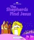 Image for The Shepherds Find Jesus : Born to be King 2