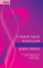 Image for Communion With God : Fellowship with the Father, Son and Holy Spirit