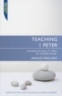 Image for Teaching 1 Peter : Unlocking the book of 1 Peter for the Bible Teacher