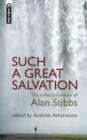 Image for Such a Great Salvation : The Collected Essays of Alan Stibbs