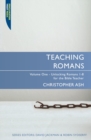 Image for Teaching Romans : Volume 1: Unlocking Romans 1–8 for the Bible Teacher