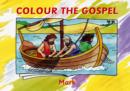 Image for Colour the Gospel : Mark