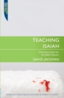 Image for Teaching Isaiah : Unlocking Isaiah for the Bible Teacher