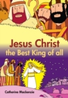 Image for Jesus Christ the Best King of All