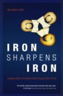 Image for Iron Sharpens Iron : Leading Bible–Oriented Small Groups that Thrive