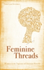 Image for Feminine Threads : Women in the Tapestry of Christian History