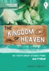 Image for The Kingdom of Heaven : Book 5: Six Youth Group Studies from Matthew