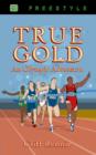 Image for True Gold : An Olympic Adventure