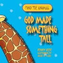 Image for God Made Something Tall
