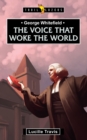 Image for George Whitefield : Voice That Woke the World