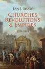 Image for Churches, Revolutions And Empires : 1789–1914