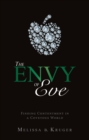 Image for The Envy of Eve : Finding Contentment in a Covetous World