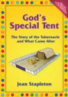 Image for God&#39;s Special Tent : The Story of the Tabernacle and What Came After