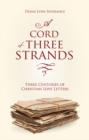 Image for A Cord of Three Strands : Three Centuries of Christian Love Letters