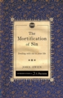 Image for The Mortification of Sin : Dealing with sin in your life
