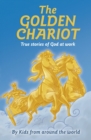 Image for The Golden Chariot : True Stories of God at Work