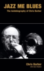 Image for Jazz Me Blues : The Autobiography of Chris Barber