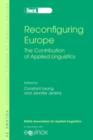 Image for Reconfiguring Europe : The Contribution of Applied Linguistics