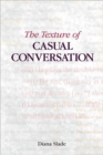 Image for The texture of casual conversation  : a multidimensional interpretation