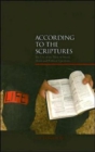 Image for According to the Scriptures? : The Challenge of Using the Bible in Social, Moral, and Political Questions