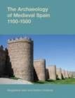 Image for The Archaeology of Medieval Spain, 1100-1500