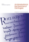 Image for An Introduction to the Grammar of Old English : A Systemic Functional Approach