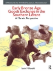 Image for Early Bronze Age goods exchange in the Southern Levant  : a Marxist perspective